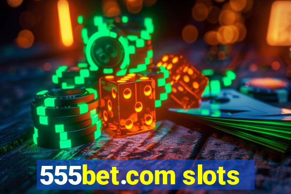 555bet.com slots